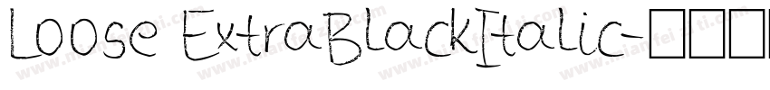 Loose ExtraBlackItalic字体转换